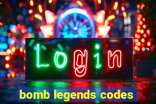 bomb legends codes